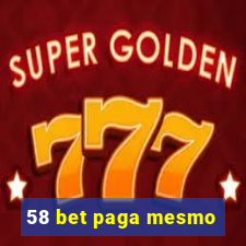 58 bet paga mesmo